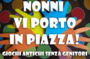 Nonni vi porto in piazza!