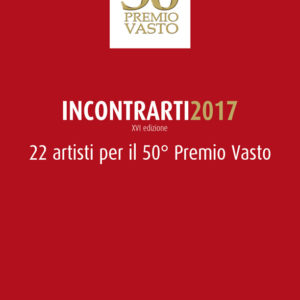 Incontrarti per il 50° Premio Vasto presso la Galleria ArtiBus di Vasto