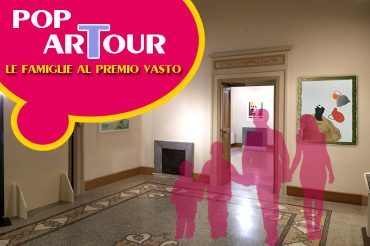 Pop arTour. Le famiglie al Premio Vasto